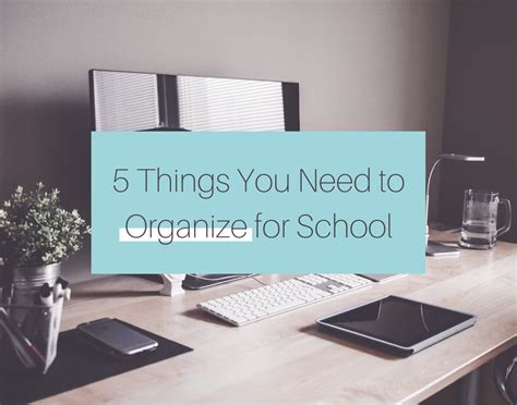 5 Things You Need To Organize For School K V Lifescape