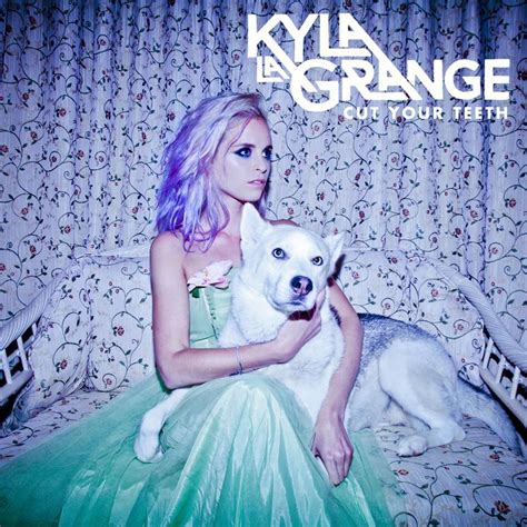 Stream Kyla La Granges New Album Cut Your Teeth The Line Of Best Fit