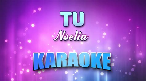 Noelia Tu Karaoke And Lyrics Youtube