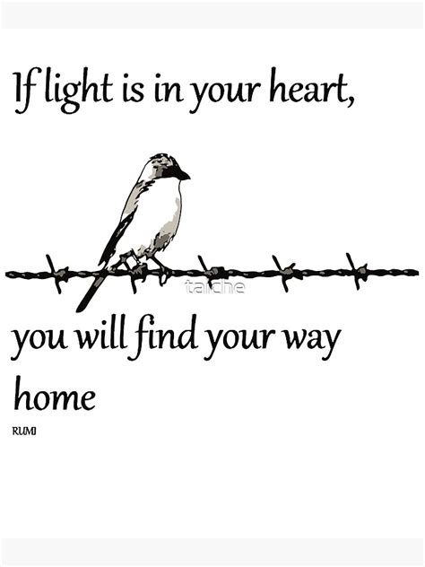 If Light Is In Your Heart You Will Find Your Way Home Poster By