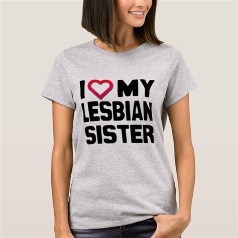 I Love My Lesbian Sister T Shirt