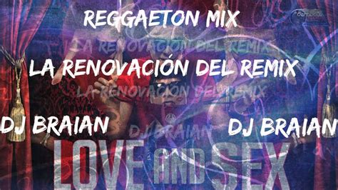 Love And Sex Plan B Reggaeton Mix Dj Braian La Renovación Del Remix Youtube