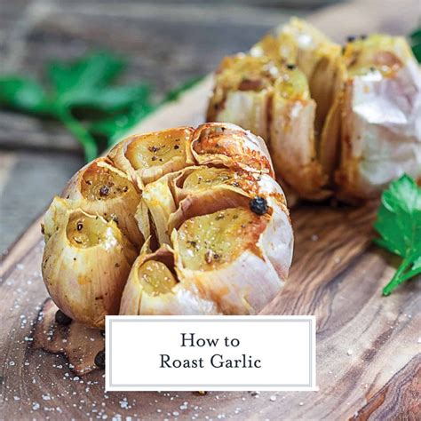 How To Roast Garlic Savory Experiments