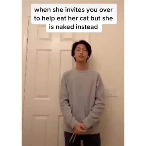 When She Invites You Over To Help Eat Her Cat But She I Is Naked Instead Ifunny