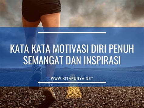 Kata Kata Motivasi Diri Penuh Semangat Dan Inspirasi Kita Punya