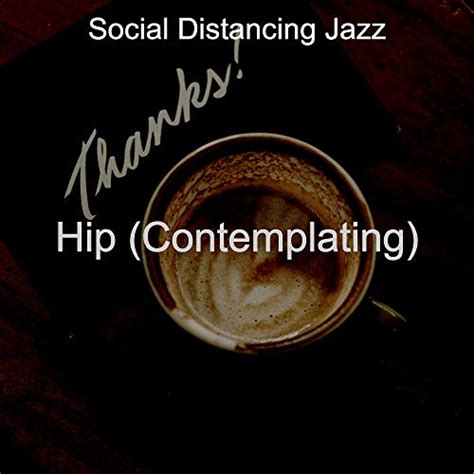 Hip Contemplating Social Distancing Jazz Digital Music