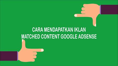 Cara Mendapat Iklan Matched Content Konten Yang Sesuai Dari Google Adsense Belajar Belajar