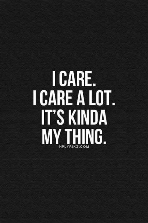 I Care Inspirational Quotes Life Quotes Quotes
