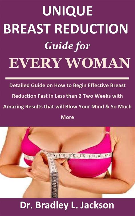 Unique Breast Reduction Guide For Every Woman Detailed Guide On How