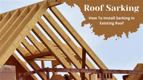 How To Install Sarking In Existing Roof Follow These Diy Steps