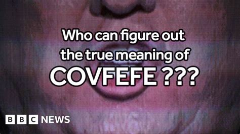 Covfefe 10 Things Trumps Typo Could Mean Bbc News