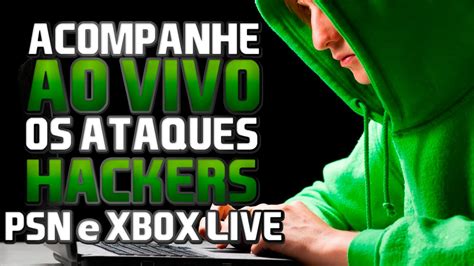 Acompanhe Ao Vivo Ataque Hackers Psn E Xbox Live Playstation E Xbox