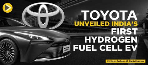 Toyota Unveiled Indias First Hydrogen Fuel Cell Ev