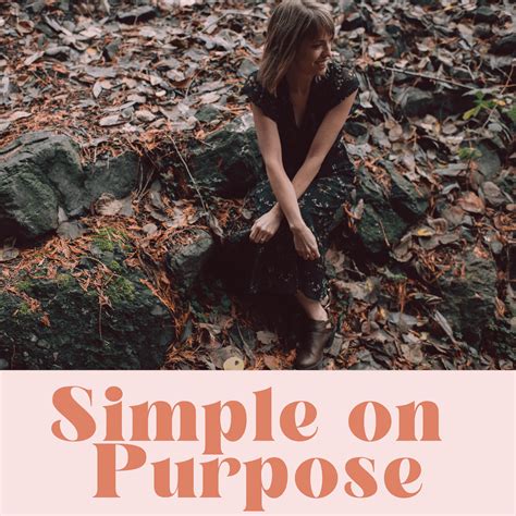 Simple On Purpose Podcast For Moms Who Want To Simplify And Live Life