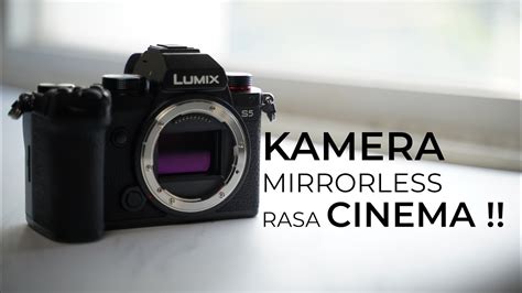 Kamera Mirrorless Terbaik Lumix S5 Auto Ganti Kamera YouTube