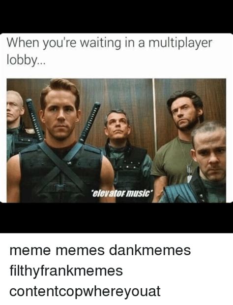 When Youre Waiting In A Multiplayer Lobby Elevator Music Meme Memes