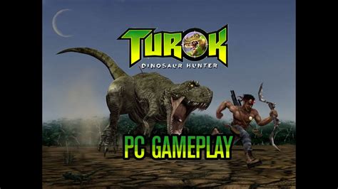 Turok Dinosaur Hunter Pc Gameplay P Hd Fps Youtube
