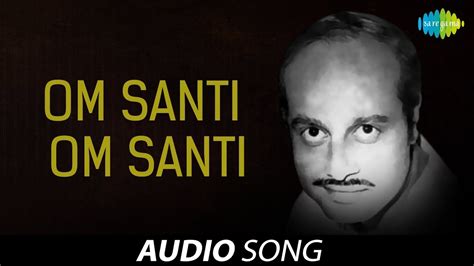 Om Santi Om Santi Audio Song Oriya Song Youtube
