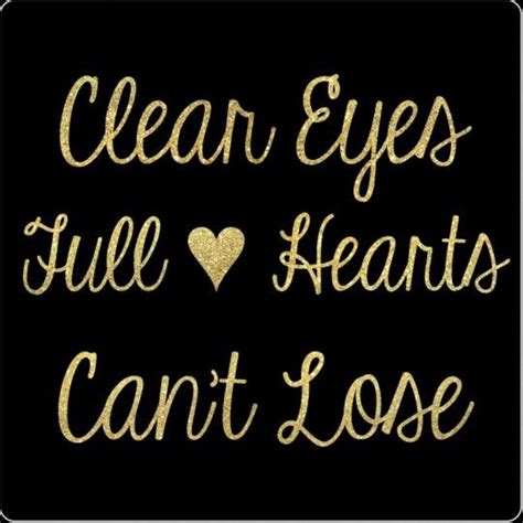 Clear Eyes Full Hearts Cant Lose Friday Night Lights Clear Mind