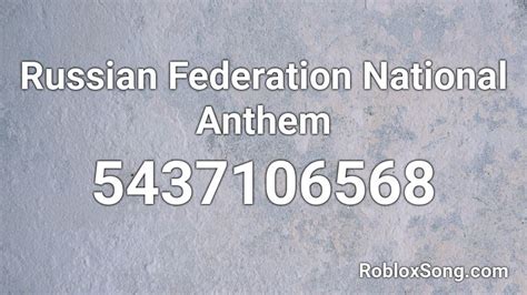 Russian Federation National Anthem Roblox ID Roblox Music Codes