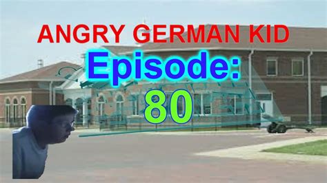 Agk Episode 80 Angry German Kid Goes To Military School Youtube
