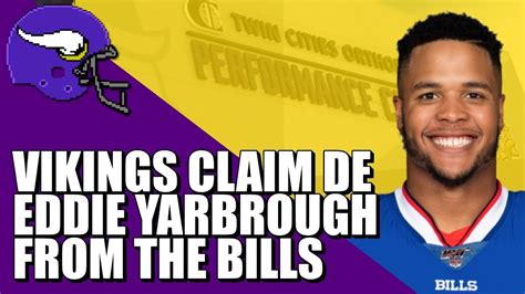 Vikings Claim De Eddie Yarbrough From The Bills Youtube