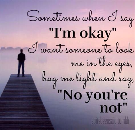 Discover and share im not okay quotes. No Im Not Okay Quotes. QuotesGram