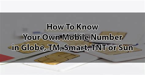 How To Know Your Own Mobile Number In Globe Tm Smart Tnt Dito Gomo