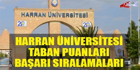 Harran üniversitesi taban puanları ve kontenjanları yayınlandı. Harran Üniversitesi 2020 taban puanları başarı ...