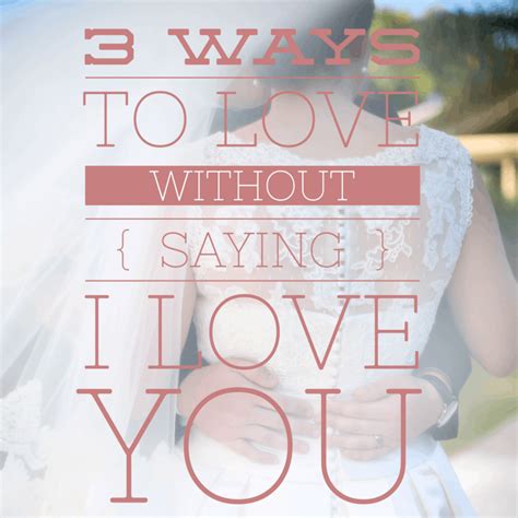 3 Ways To Love Without Saying I Love You To Eat Drink And Be Married