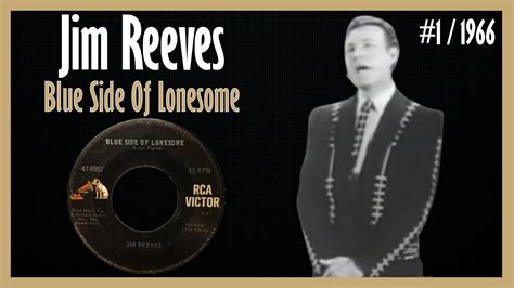 Jim Reeves Blue Side Of Lonesome