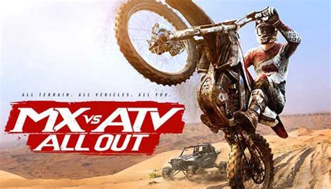 I both of them (bought) returned mes it simply was terrible, the fact i could land on a rider and it just be treated like a step off was a the physics were just shit. MX vs ATV All Out Télécharger PC Jeu Gratuit