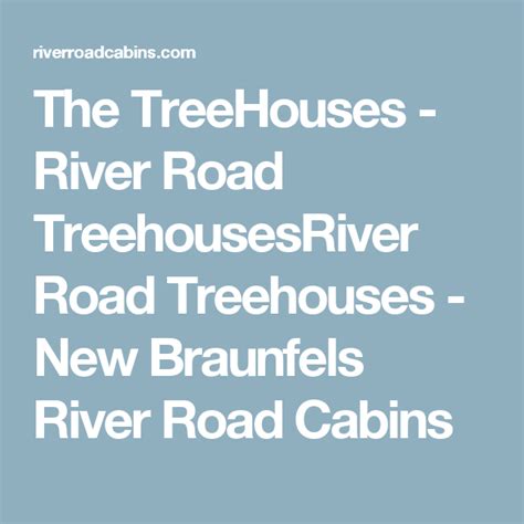 Guadalupe river houses strives to provide our guests with friendly and exceptional lodging while you visit new braunfels, texas. The TreeHouses - River Road TreehousesRiver Road ...