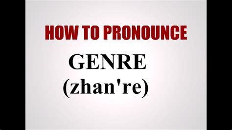 How To Pronounce Genre Youtube