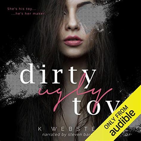 Dirty Ugly Toy Hörbuch Download K Webster Steven Barnett K Webster