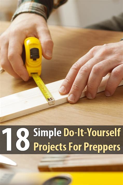 18 Simple Do It Yourself Projects For Preppers Shtf Prepping