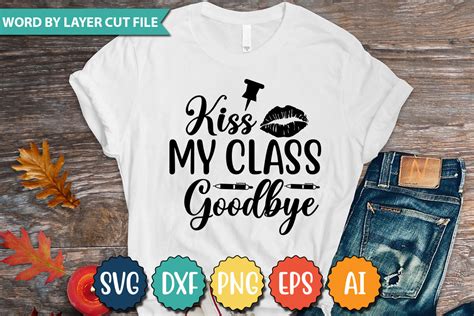 Kiss My Class Goodbye Svg Graphic By Graphicpicker · Creative Fabrica