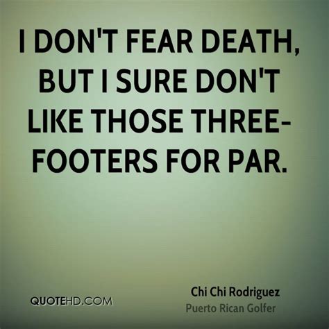 William duiker's ho chi minh: Chi Chi Rodriguez Quotes | QuoteHD