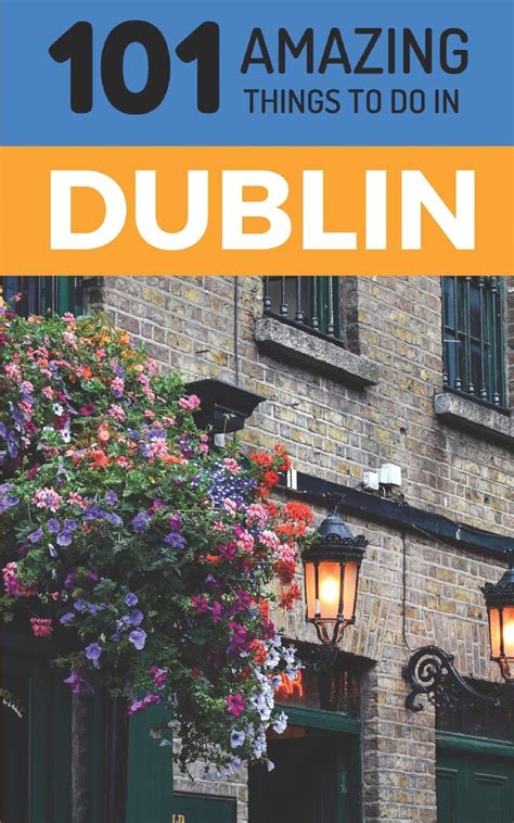 Mua 101 Amazing Things To Do In Dublin Dublin Travel Guide Trên Amazon