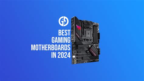 Best Motherboard For Gaming In 2024 From Amd To Intel