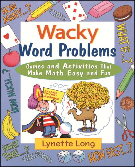 Wacky Word Problems Games And Activities That Make Math Easy And Fun