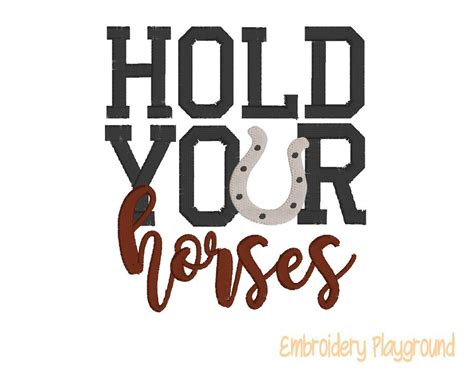 Hold Your Horses Embroidery Design Southern Country Saying Etsy