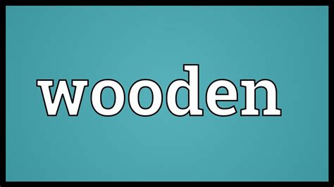 Wooden Meaning Youtube