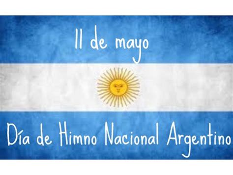 Imágenes Para Conmemorar Este 11 De Mayo El Día Del Himno Nacional