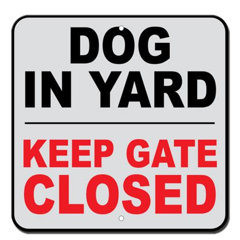 Dog In Yard Keep Gate Closed Novelty Funny Metal Sign 12 In X 12 In Ebay
