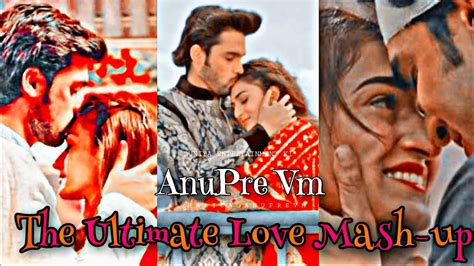 The Ultimate Love Mash Up Ft Anupre Parth Samthaan And Erica Fernandes Kasautii Zindagii Kay