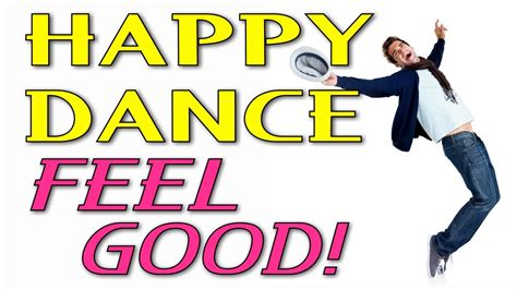 Happy Dance Feeling Good Dance Remix Happy Dancing People YouTube