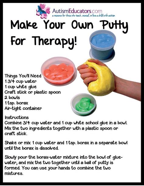 Activities should be selected, keeping in mind their special abilities, and only for autistic children, craft work helps by improving their finger dexterity. Make your own Theraputty at home! Add food coloring for color! From the Illinois Neurological ...