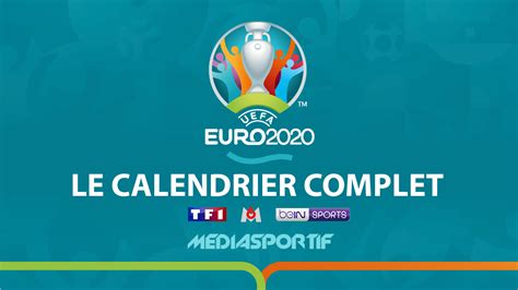 Euro 2021 Suivez Au Mieux La Compétition Avec Notre Calendrier