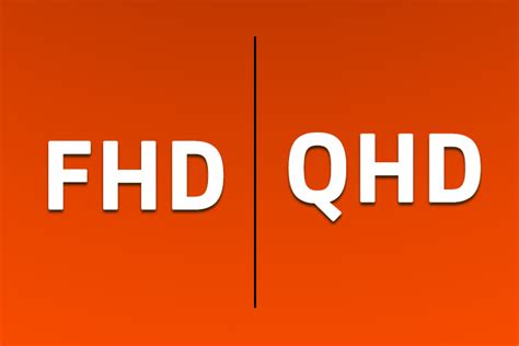 Qhd Vs Fhd The Ultimate Guide Hankerz Official